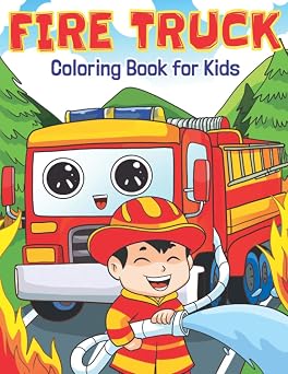 Fire Truck Coloring Book for Kids Super Fun Fire Engine Trucks All Children Will Love!