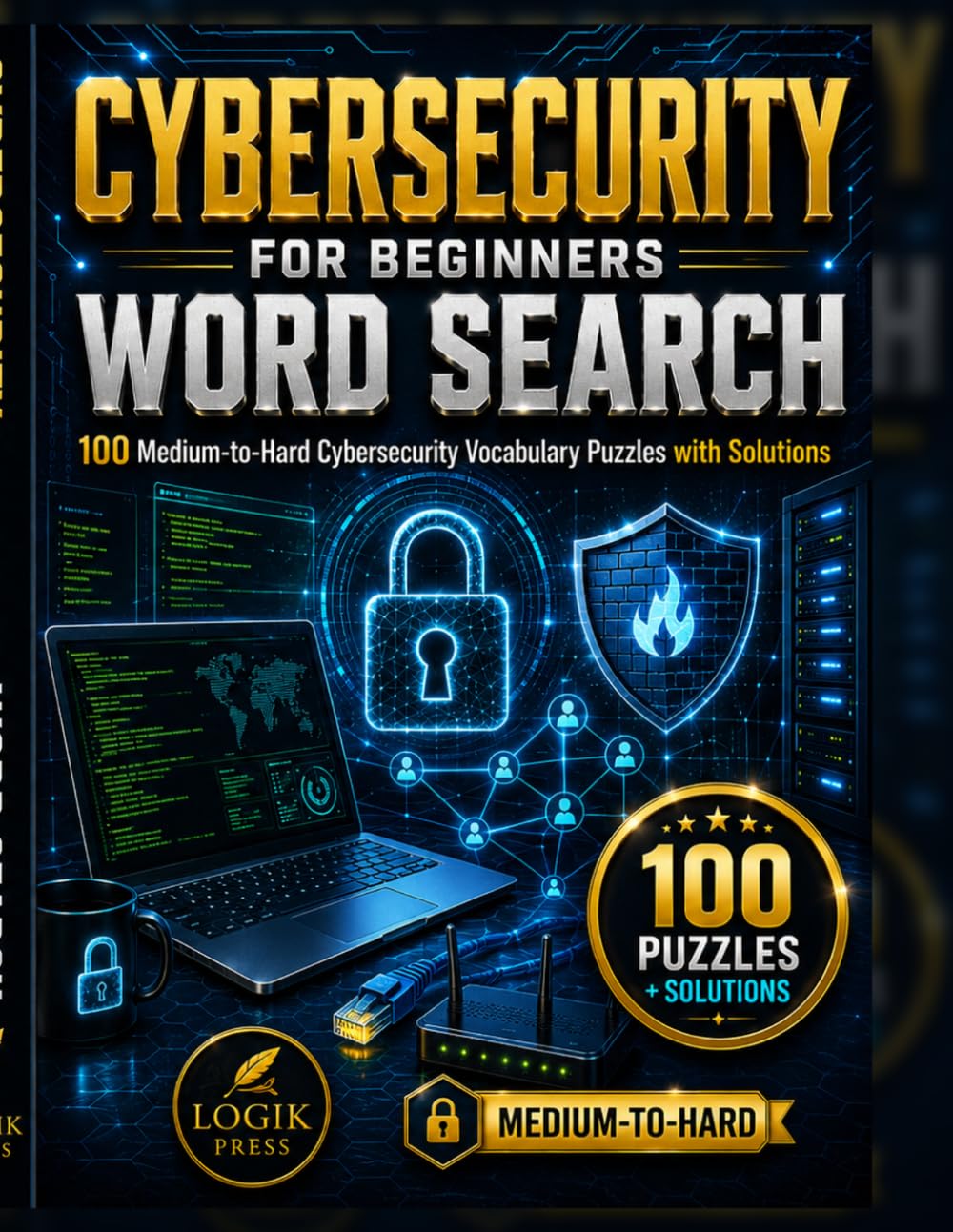 Cybersecurity for Beginners Word Search: 100 Medium-to-Hard Cybersecurity Vocabulary Puzzles with Solutions