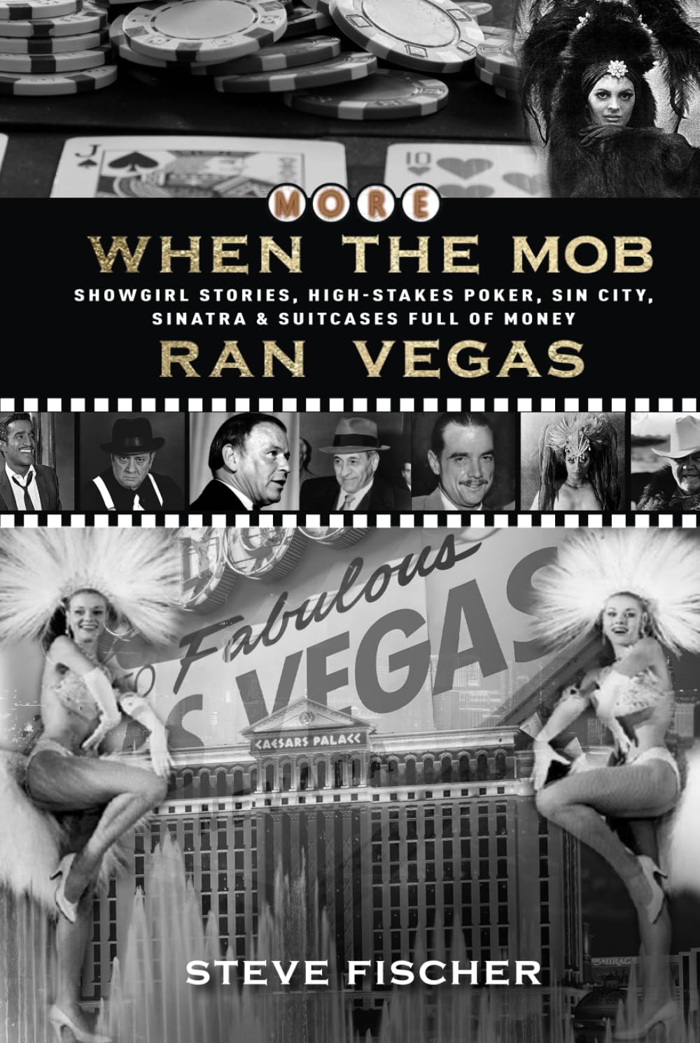 More When the Mob Ran Vegas: Showgirl Stories, High-Stakes Poker, Sin City, Sinatra and Suitcases Full of Money
