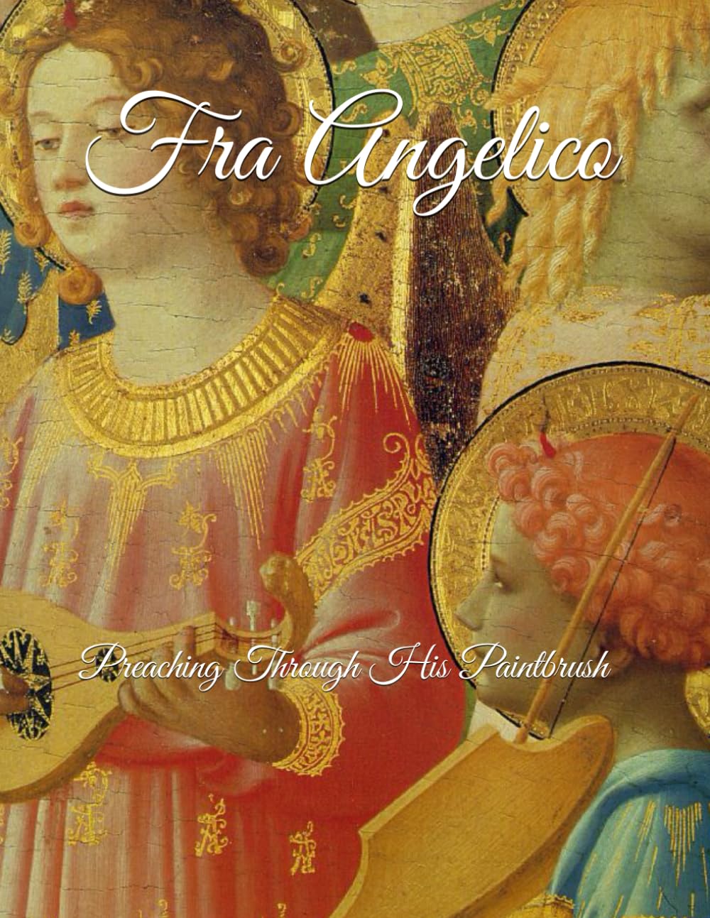 Fra Angelico: Preaching Through His Paintbrush