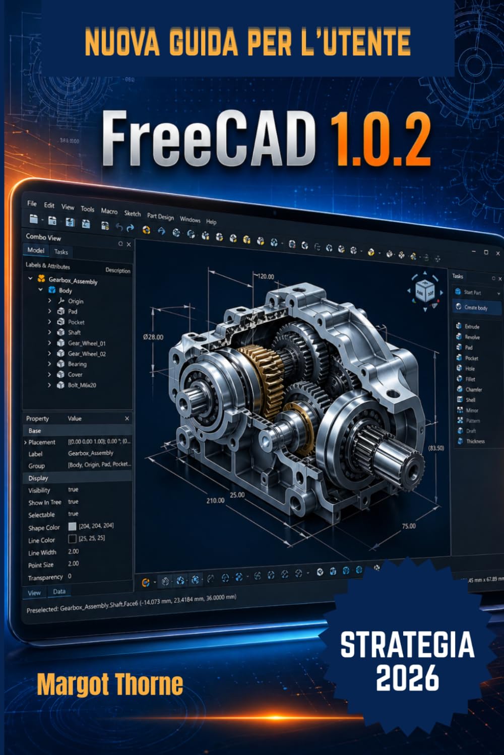 FreeCAD 1.0.2 Guida di utente 2026.: Una nuova strategia semplice e graduale per principianti e utenti esperti.