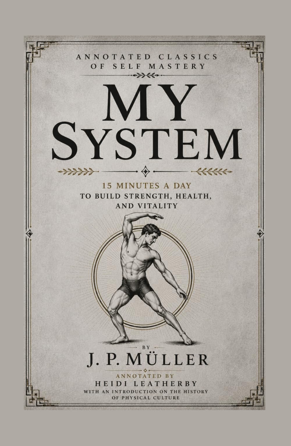 My System: 15 Minutes a Day to Build Strength, Health, and Vitality