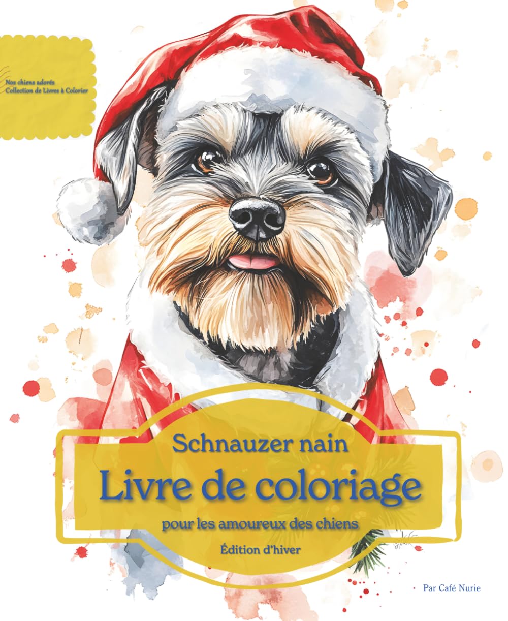 Schnauzer nain: Livre de coloriage pour les amoureux des chiens – Édition d’hiver (Nos chiens adorés)