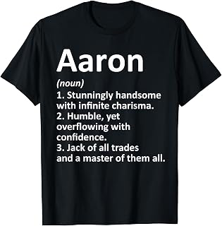 AARON Definition Personalized Name Funny Birthday Gift Idea T-Shirt