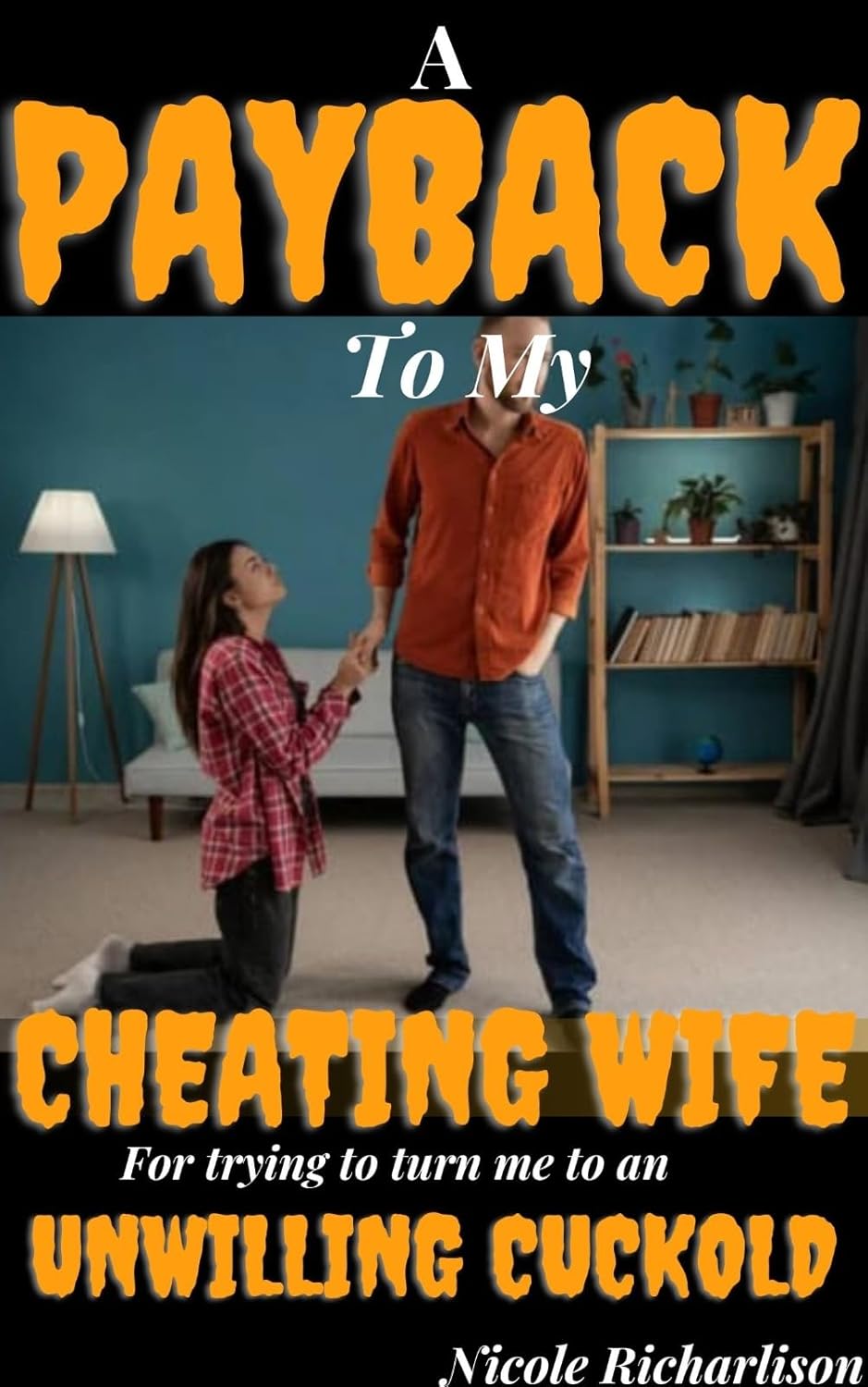 A Payback To My Cheating Wife For Trying To Turn Me To An Unwilling(02)