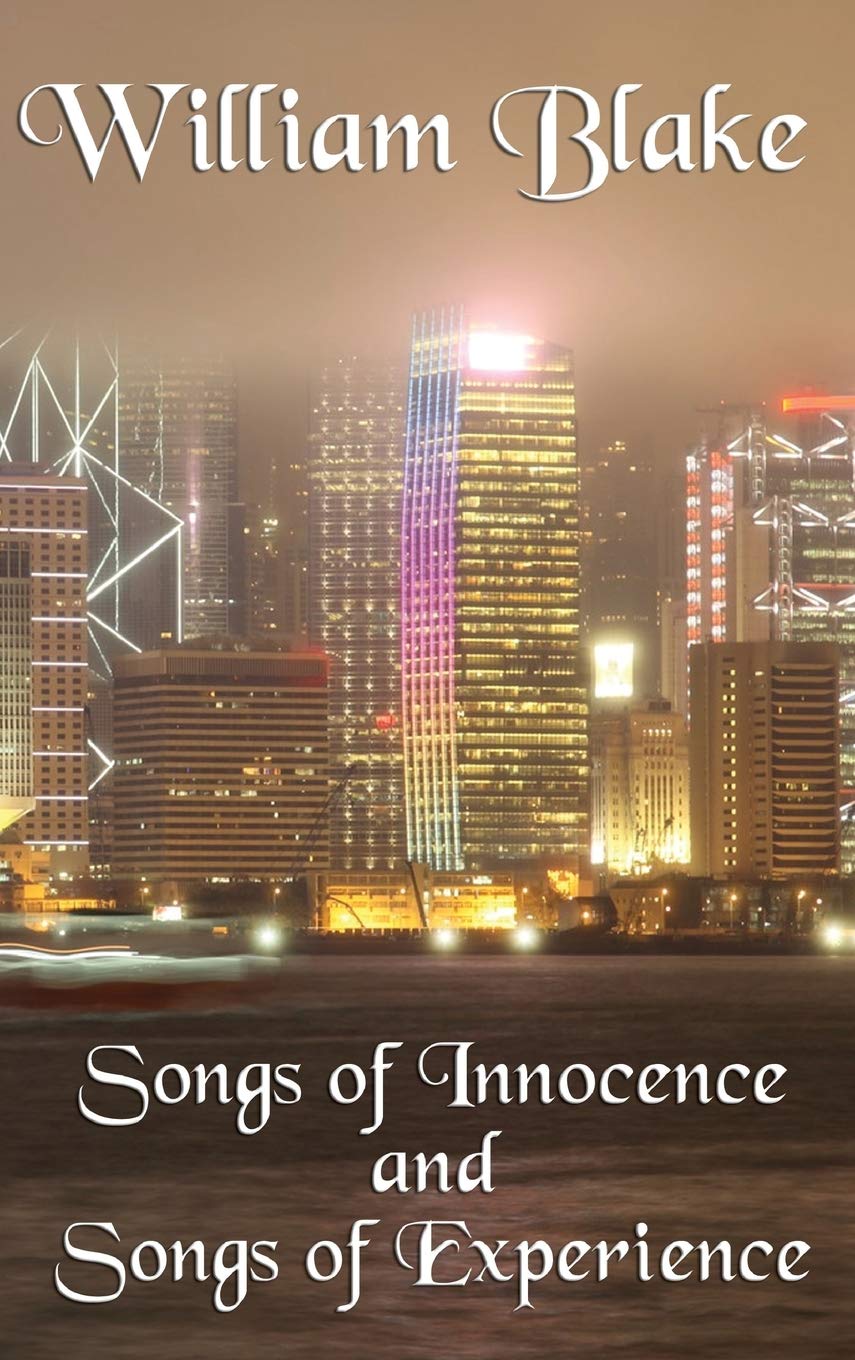 Songs of Innocence and Songs of Experience: A Classic Exploration of Innocence, Experience, and Human Perception