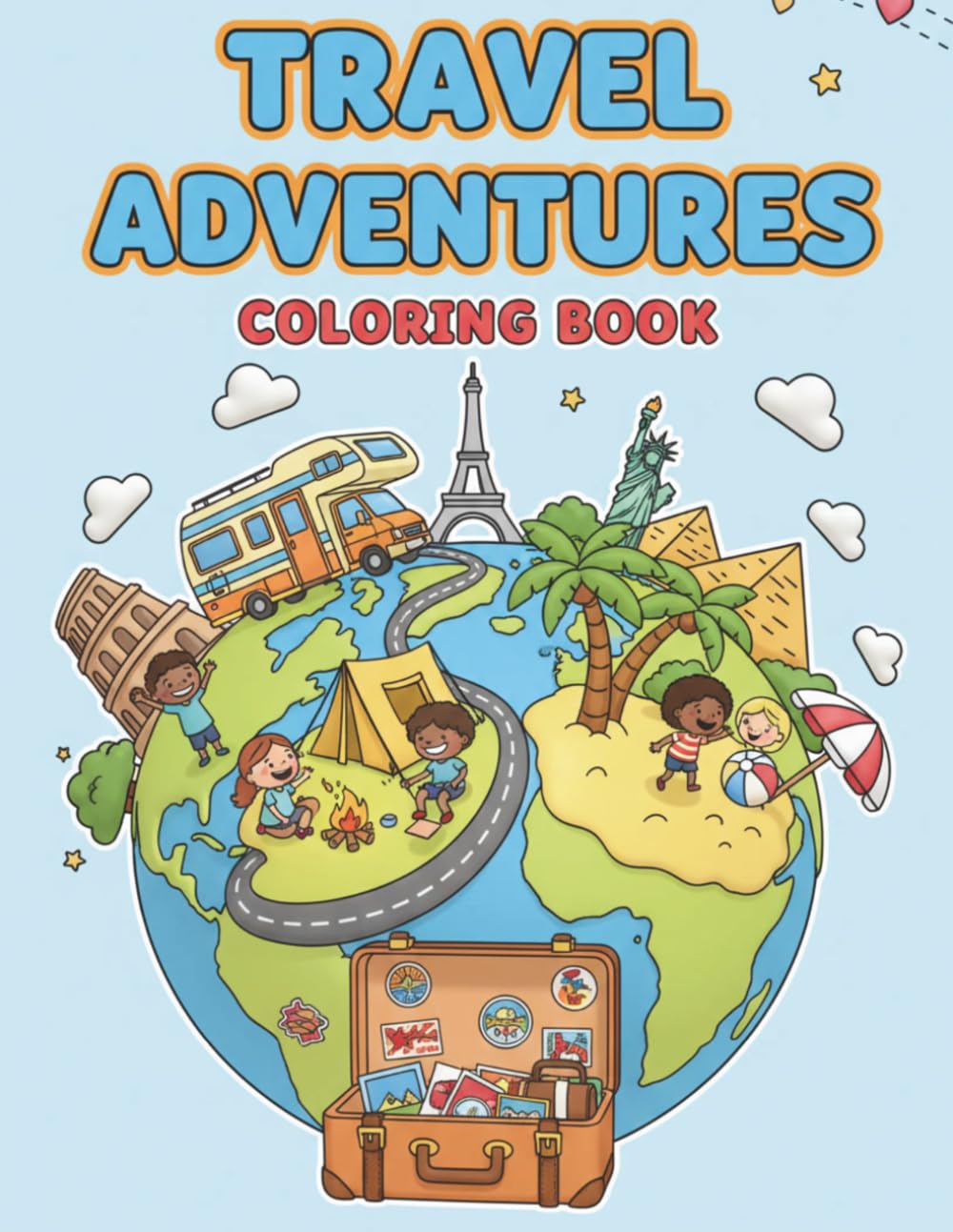 Travel Adventure Coloring Book: Fun Vacation, Beach, Road Trip, Camping and Travel-Themed Coloring Pages