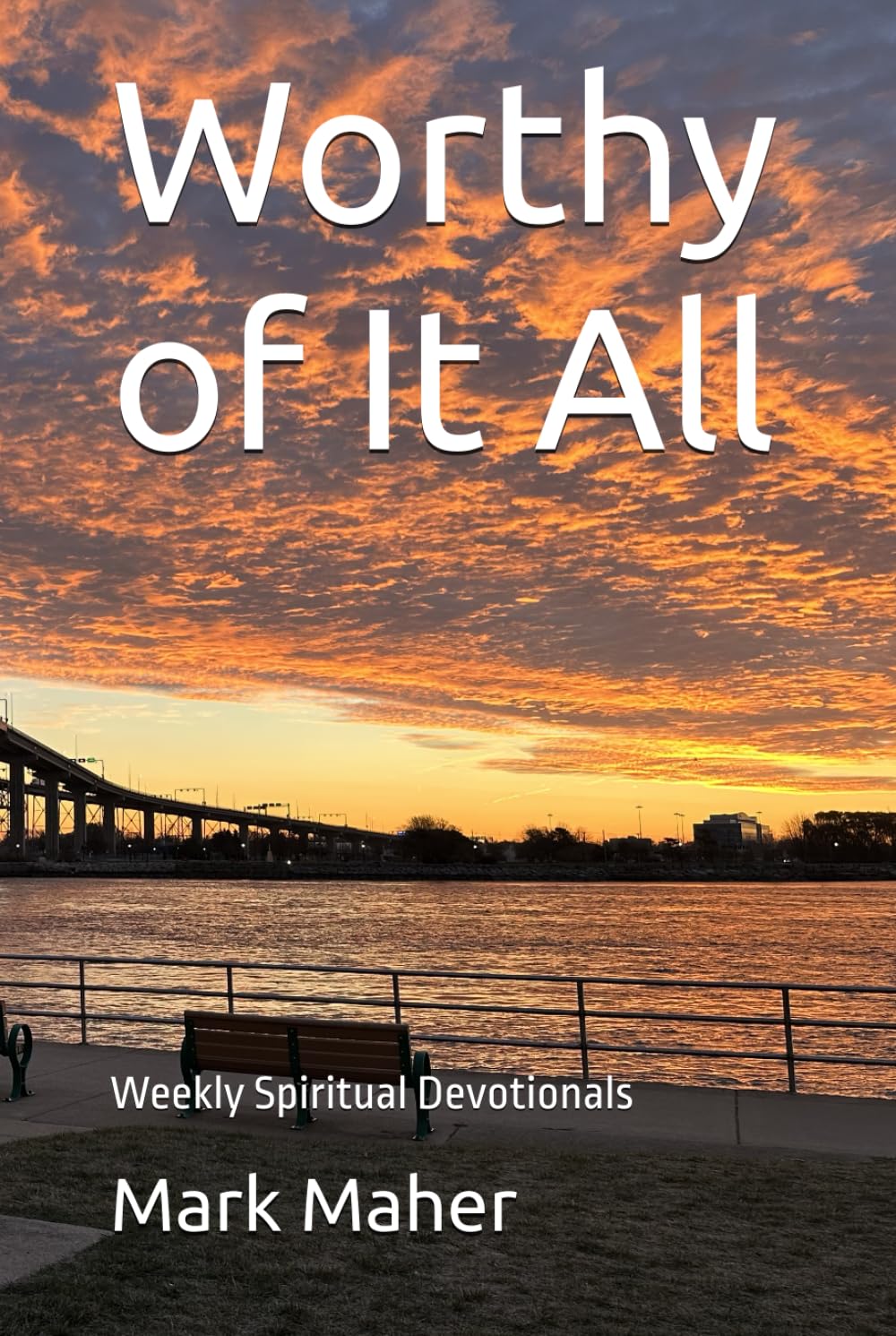 Worthy of It All: Weekly Spiritual Devotionals