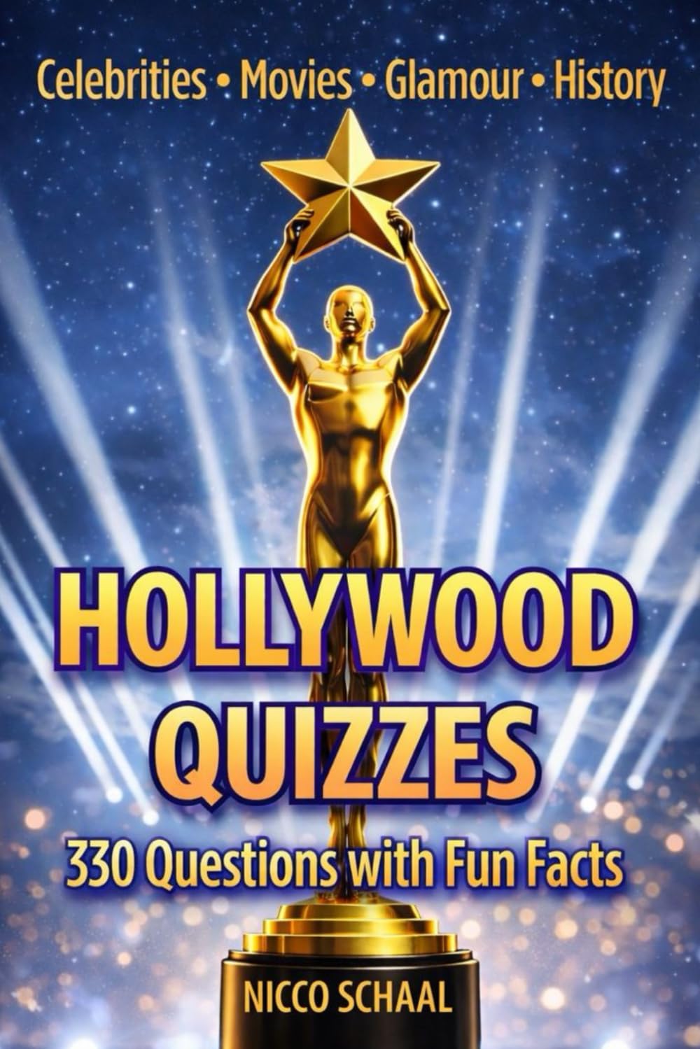 HOLLYWOOD QUIZZES: Celebrities • Movies • Glamour • History (Travel & Trivia by Nicco Schaal)