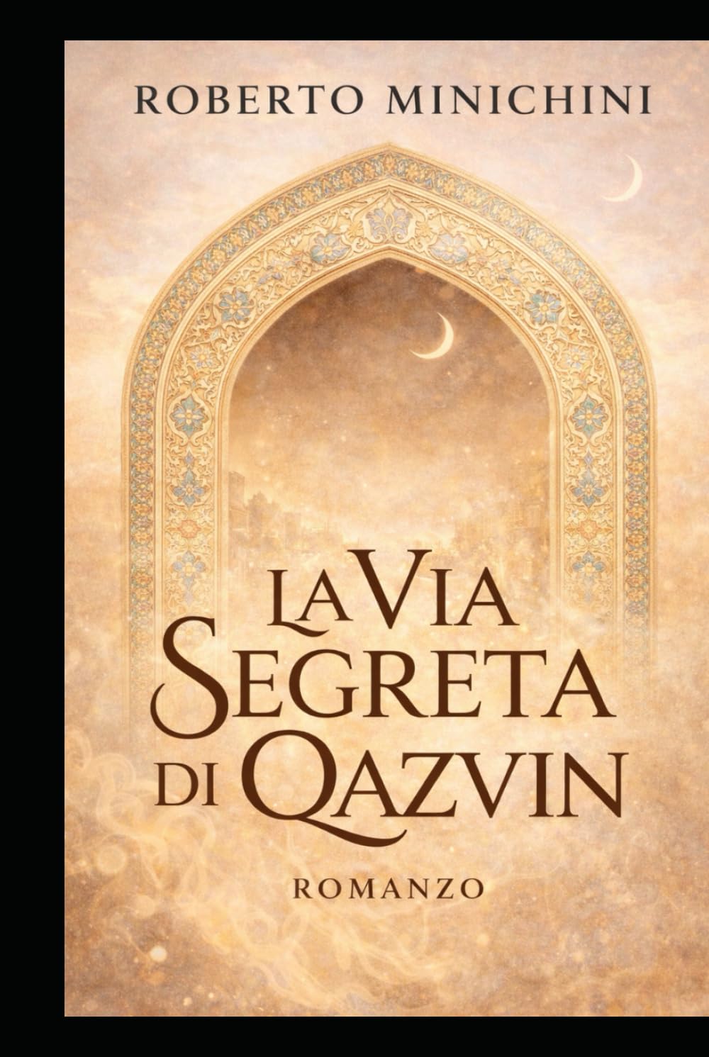 La Via Segreta di Qazvin: Romanzo