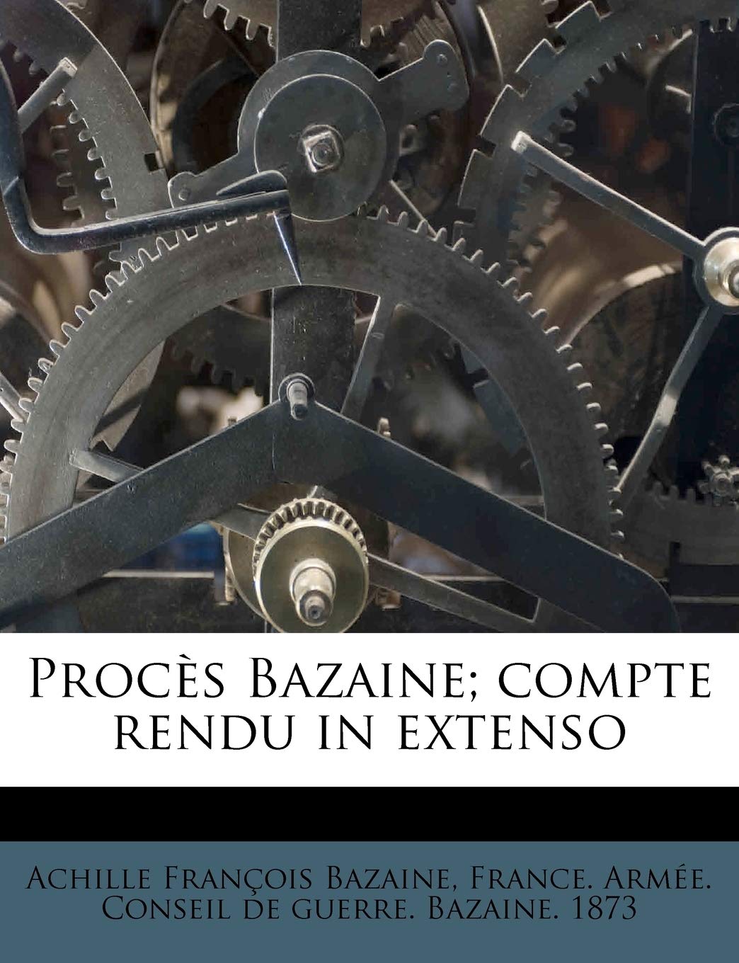 Procès Bazaine; compte rendu in extenso