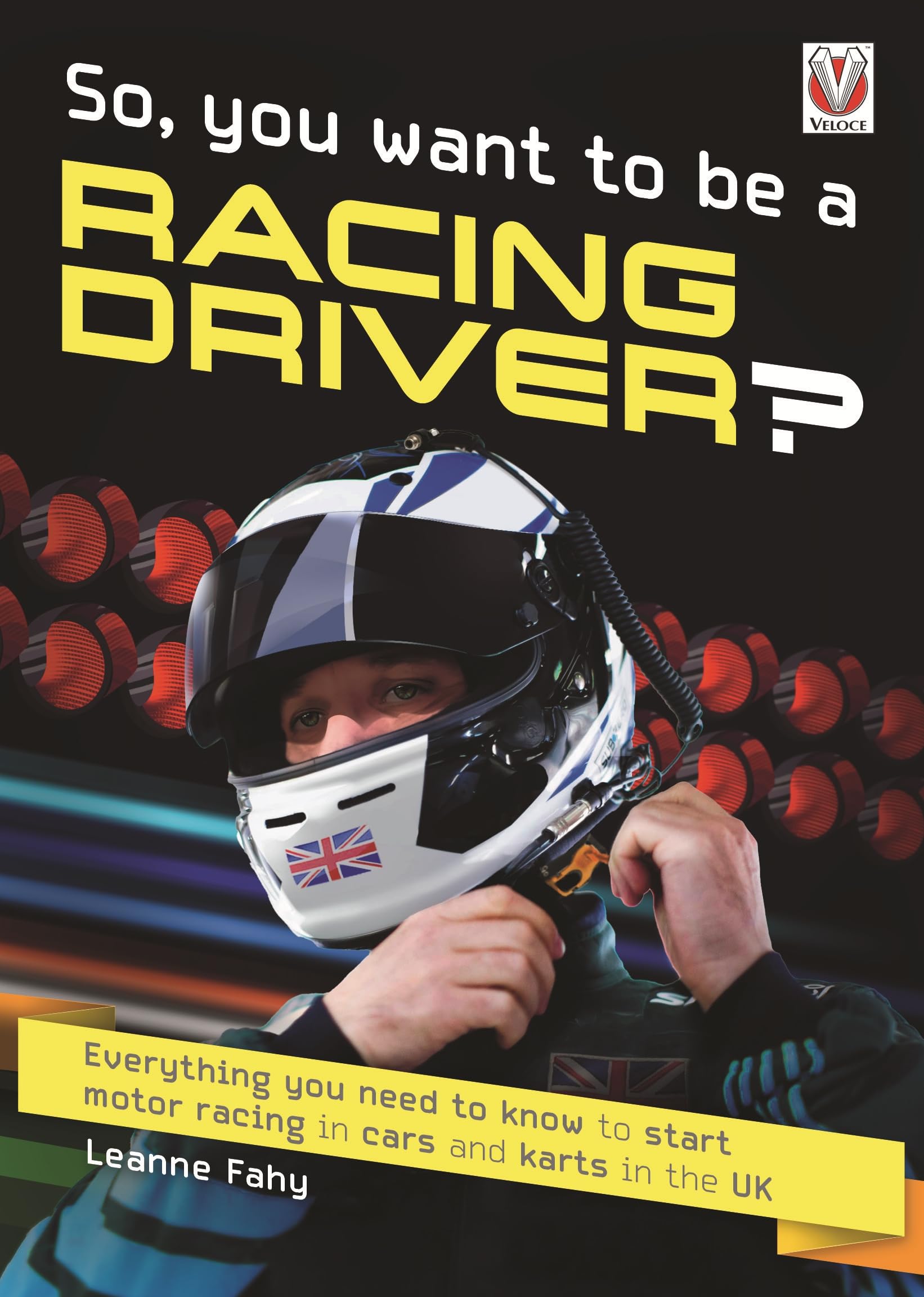 So, You Want to be a Racing Driver? by Leanne Fahy (Paperback Book)
