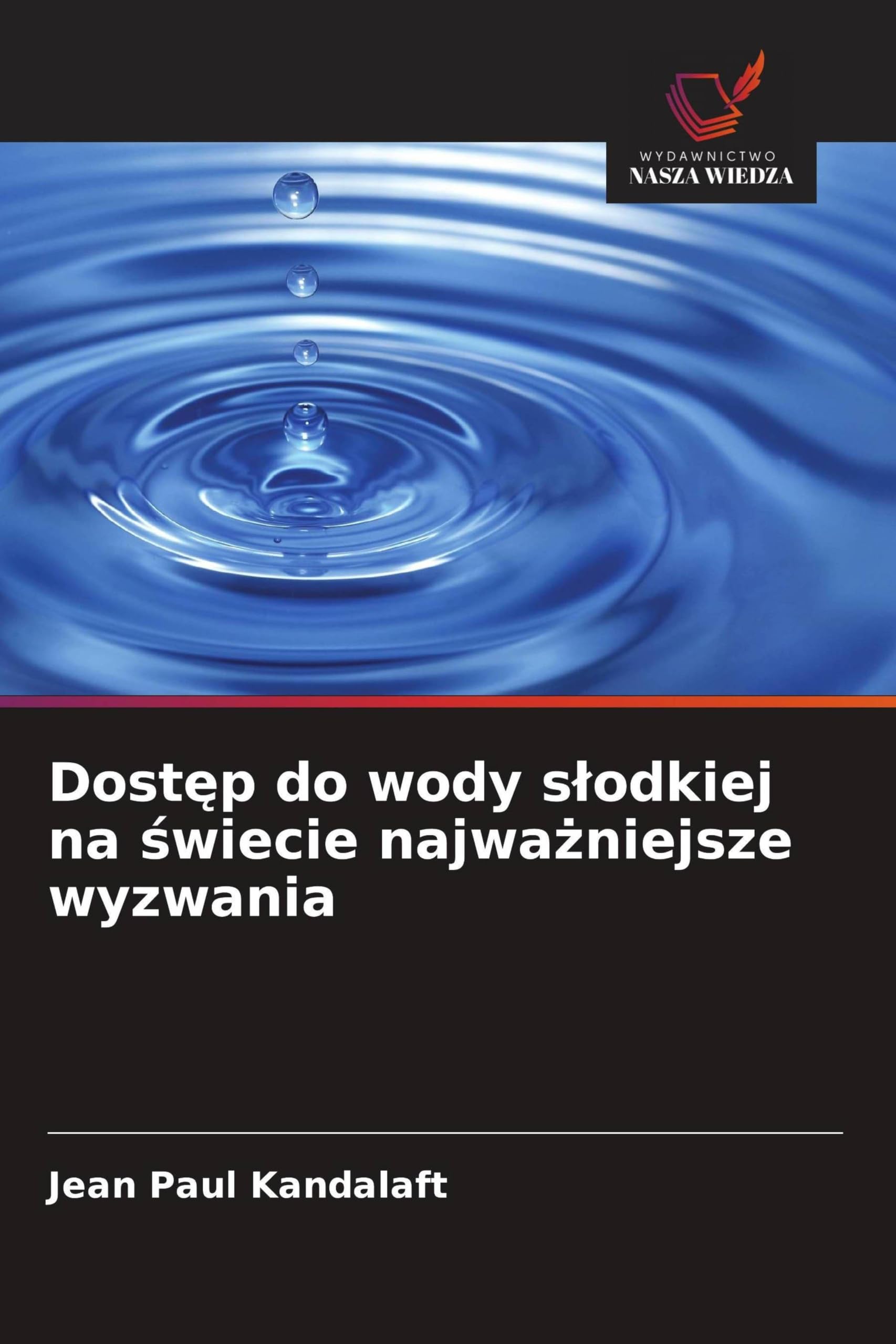 Dost¿p do wody s¿odkiej na ¿wiecie najwa¿niejsze wyzwania