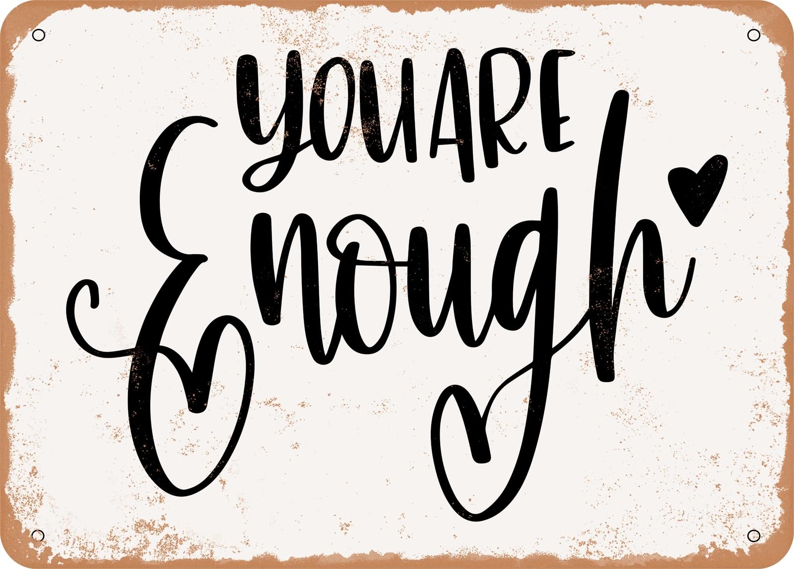 Metal Sign - You Are Enough - Vintage Look Sign home decor