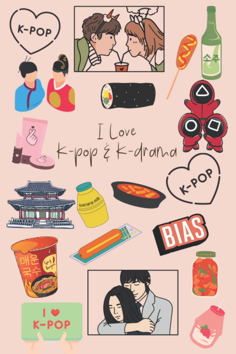 I love K-pop & K-drama Notebook: Cute, Colourful Journal College Notebook Ruled for K-drama and K-pop Lovers