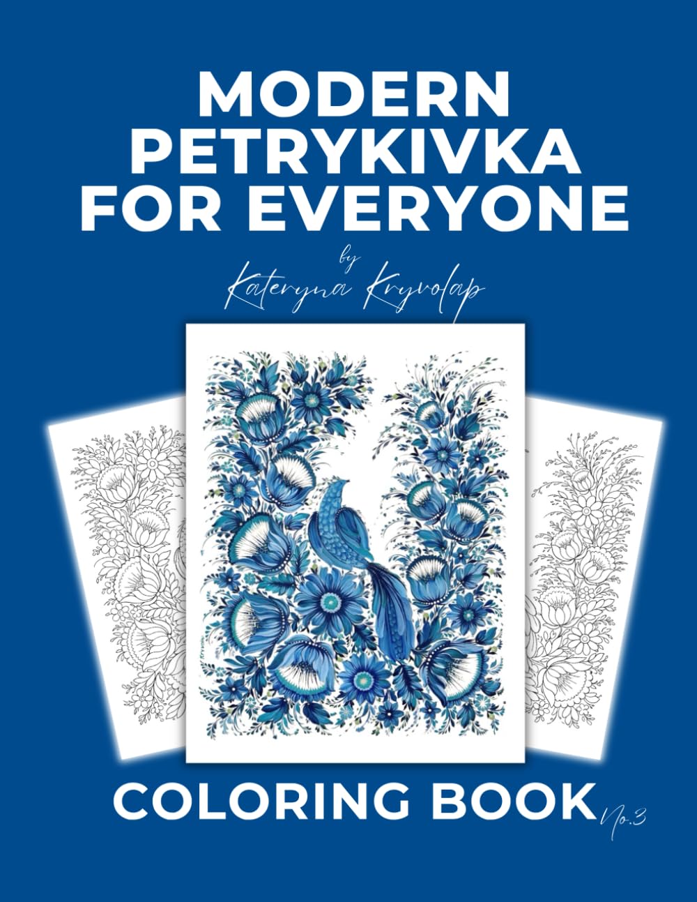 Modern Petrykivka Art - Coloring Book No.3: Traditional Folk Floral Art (Floral Art Coloring Books)