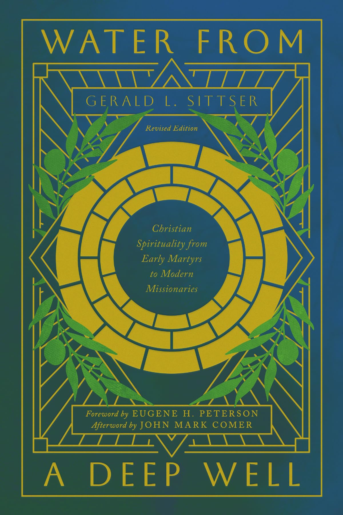 Water from a Deep Well: Christian Spirituality from Early Martyrs to Modern Missionaries