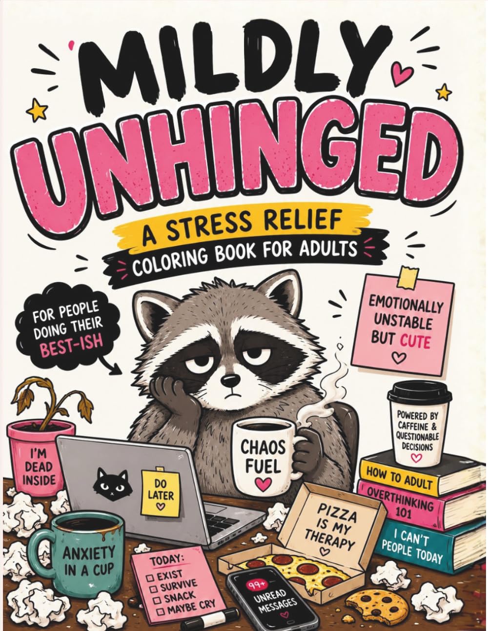Mildly Unhinged: Bold and Easy Funny Animal Coloring Book for Adults Featuring Burnout Humor, Anxiety Vibes, and Chaotic Cute Characters
