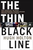 The Thin Black Line: True Stories by the Black Law Enforcement Officers Policing America's Meanest Streets