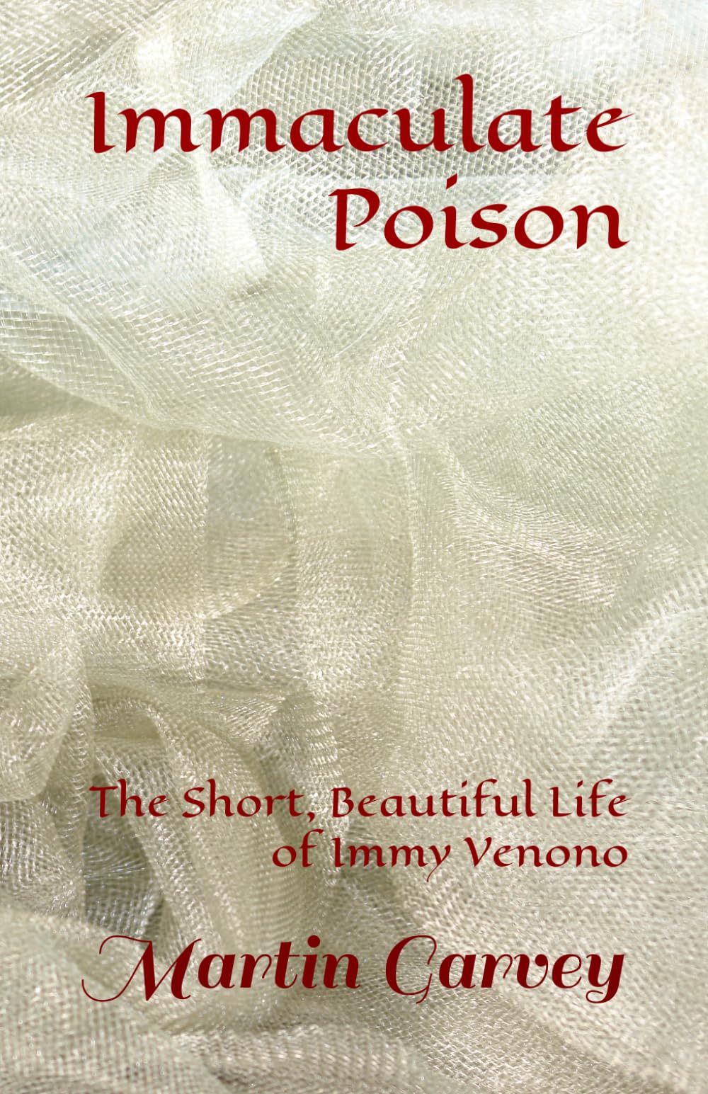 Immaculate Poison: A Life