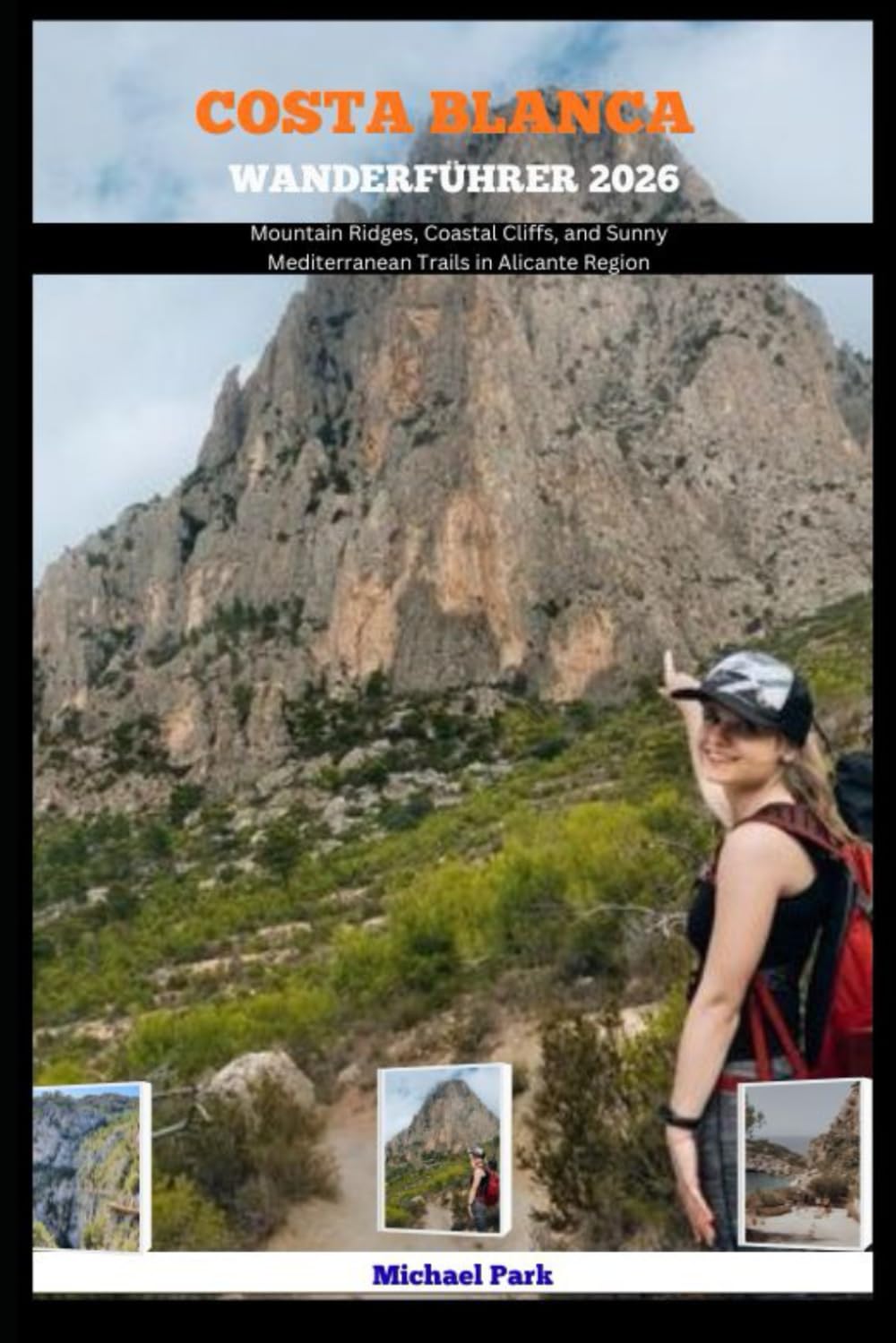 COSTA BLANCA WANDERFÜHRER 2026: Mountain Ridges, Coastal Cliffs, and Sunny Mediterranean Trails in Alicante Region