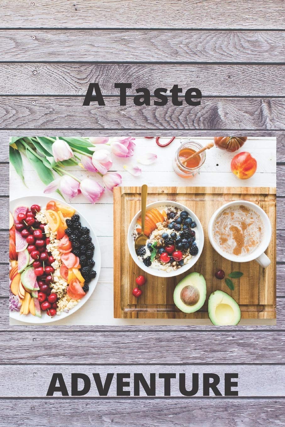 A Taste Adventure: 120 Pages (6×9)