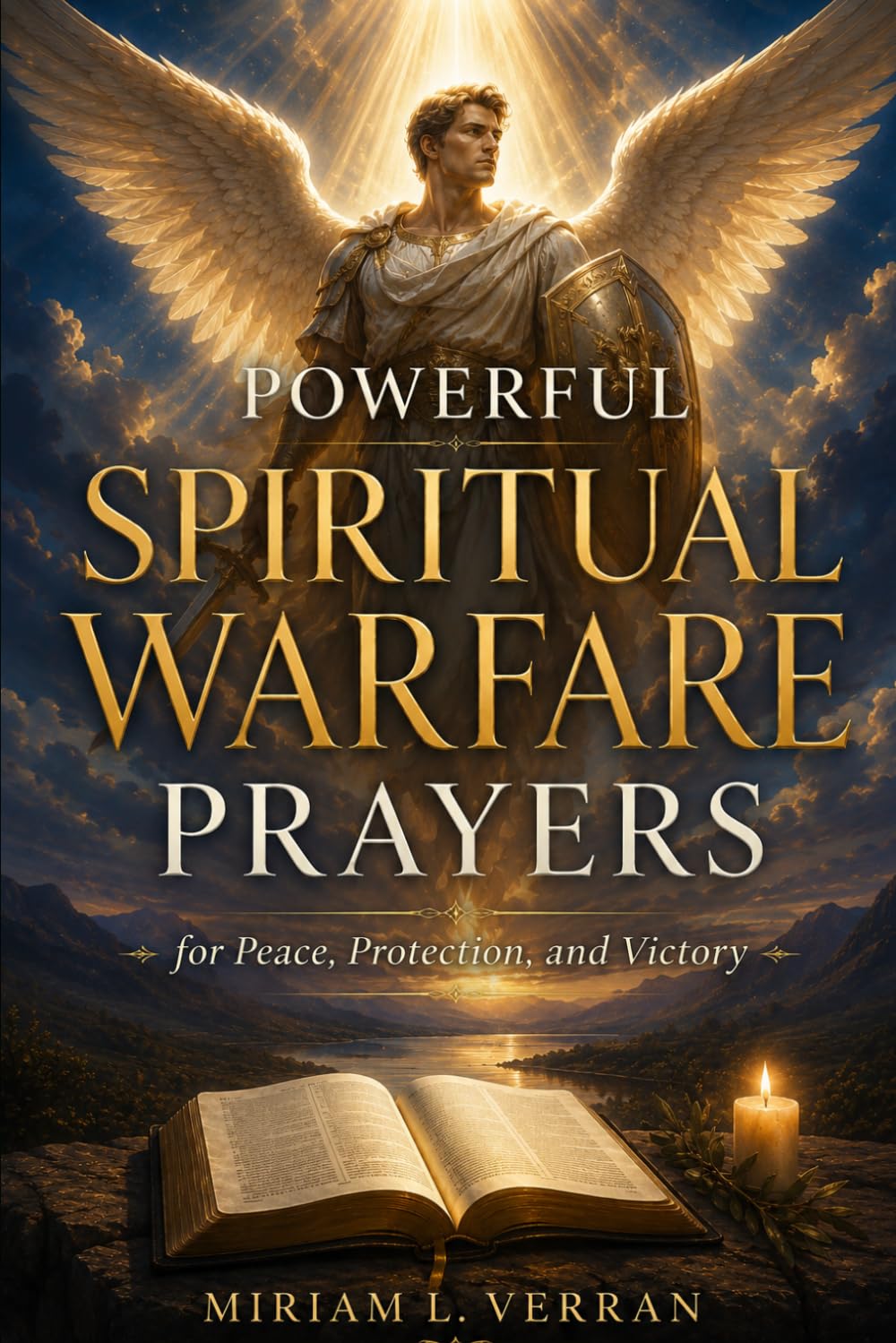 Powerful Spiritual Warfare Prayers for Peace, Protection, and Victory:: A Simple Christian Guide with 68 Scripture-Based Prayers for Overcoming Fear, Anxiety, Loneliness, and Everyday Struggles