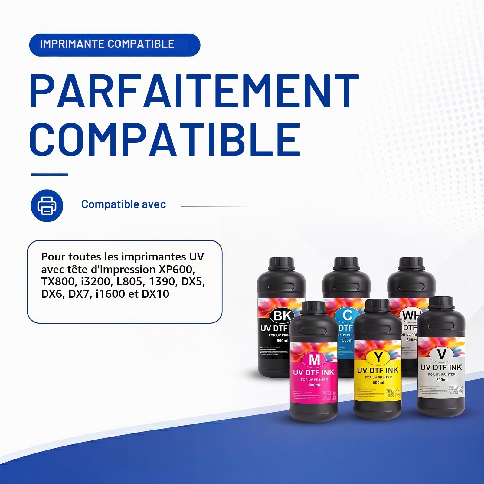 UV DTF Encre 500-ml pour UV DTF A B Films Compatible pour Epson XP600 TX800 i1600 i3200 L805 1390 DX5 DX6 DX7 DX10 Sticker Imprimante(Noir, Cyan, Magenta, Jaune, Blanc, Vernis)