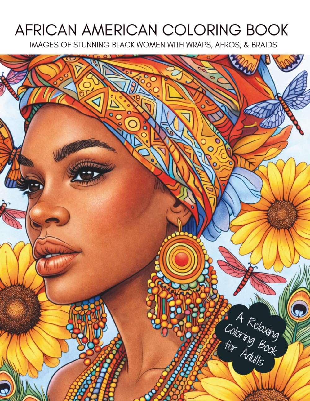 African American Coloring Book Images of Stunning Black Women with wraps, afros, & Braids: Beautiful Black Women, Various Hairstyles, Flowers & ... Book, One-Sided Pages, Soft Cover, 8.5 x 11