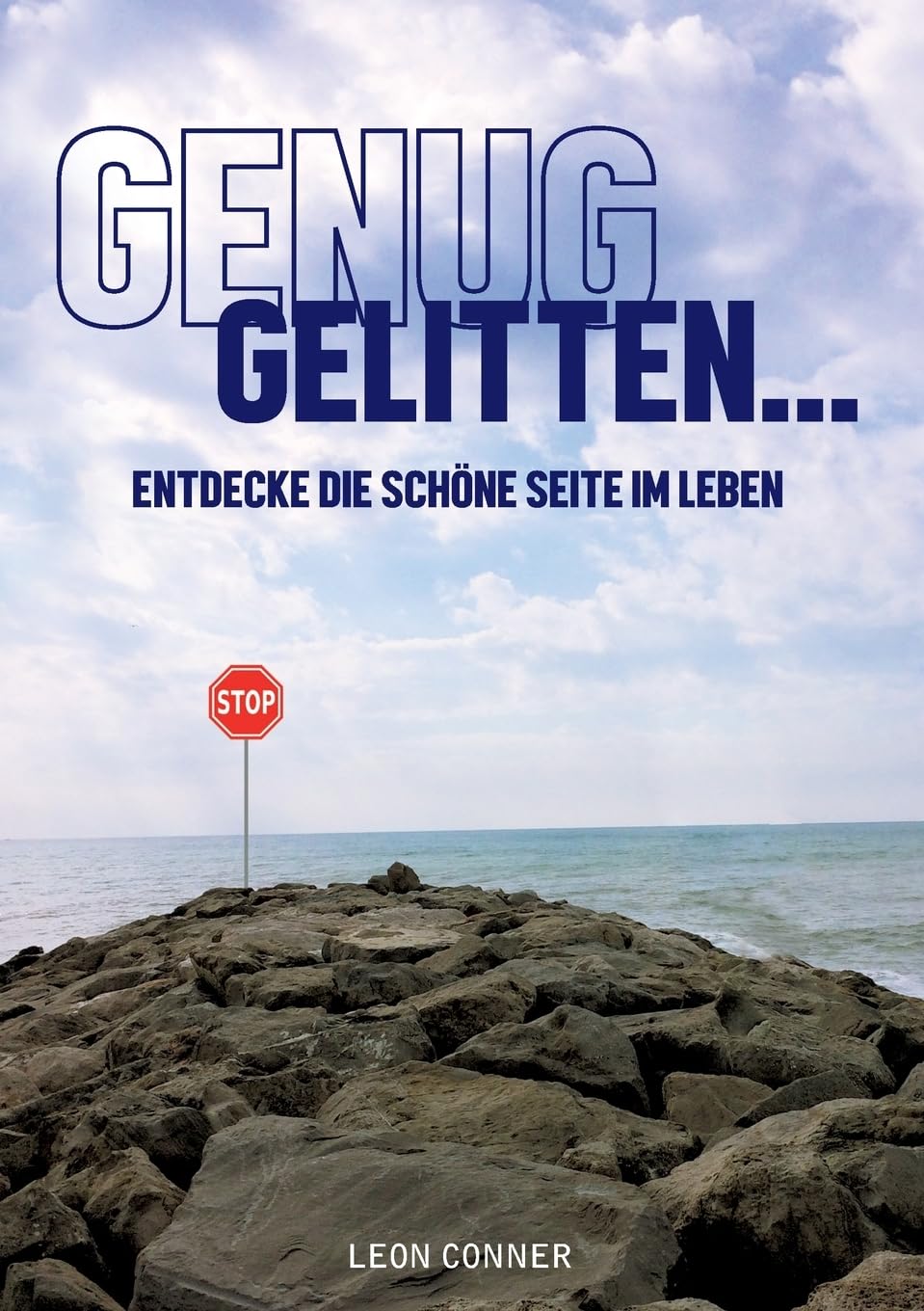 Leon Connor Genug Gelitten: Entdecke die schöne Seite im Leben – Buch