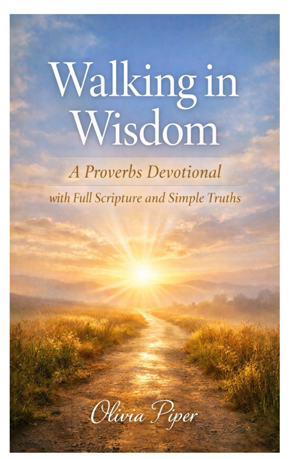 Walking in Wisdom: A Proverbs Devotional