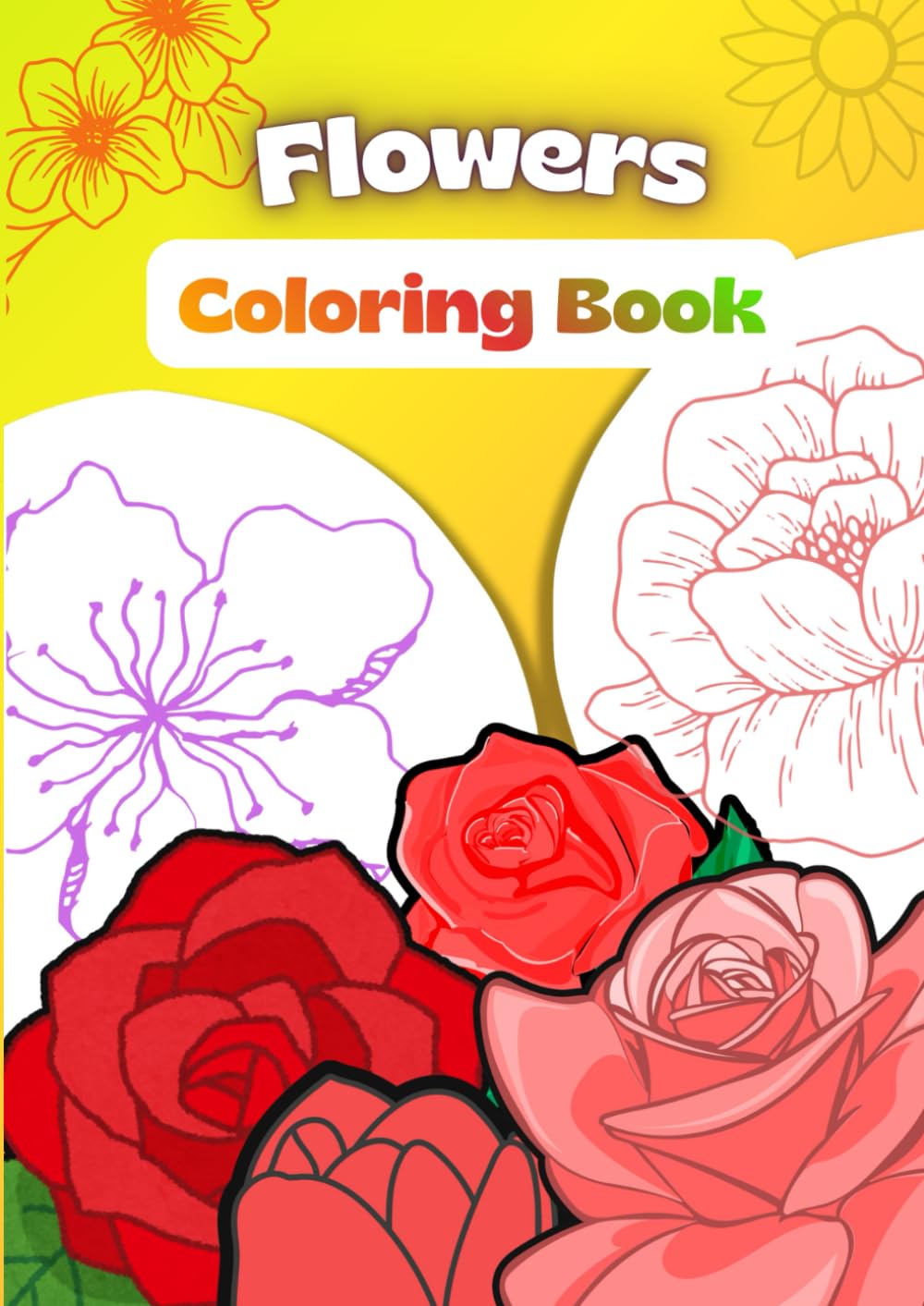 Flowers Coloring Book: Floral Coloring Fun for All Ages