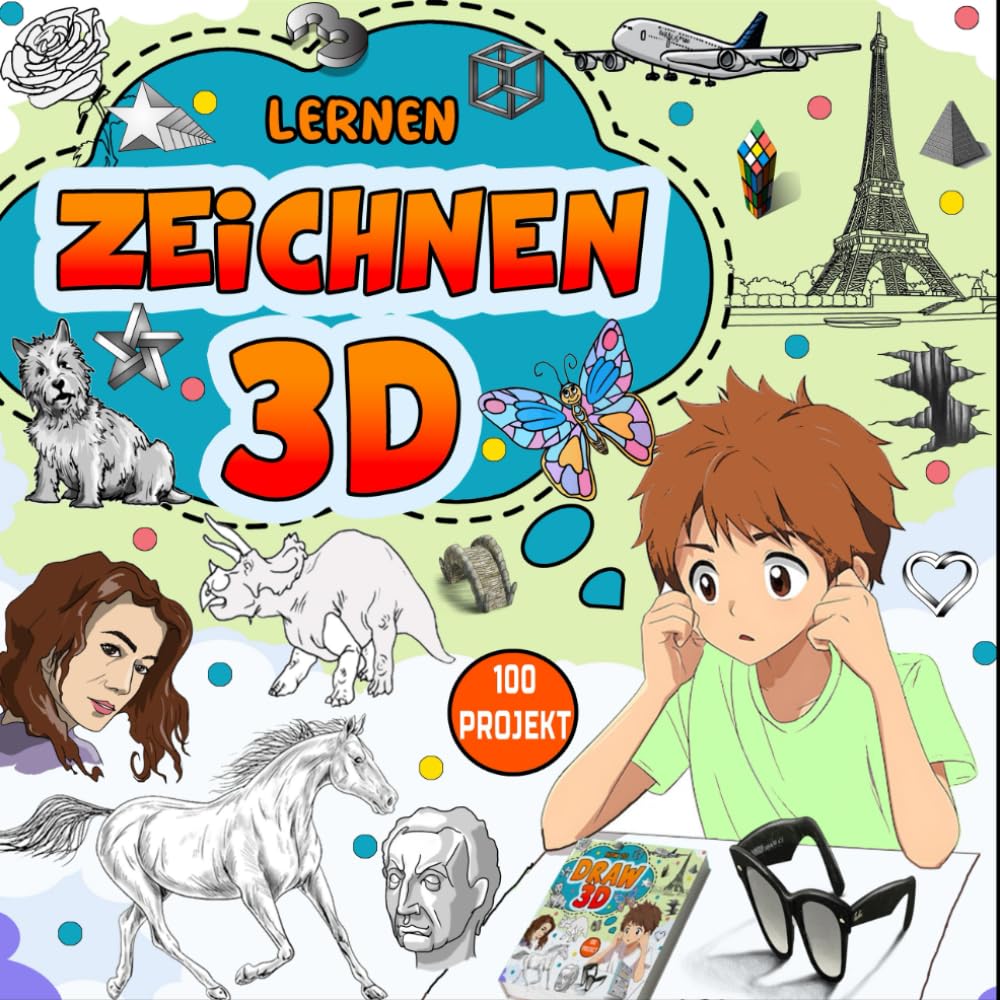 zeichnen lernen 3D: Erstellen Sie Schritt für Schritt Ihre eigene 3D-Kunst und zeichnen Sie wie ein Künstler