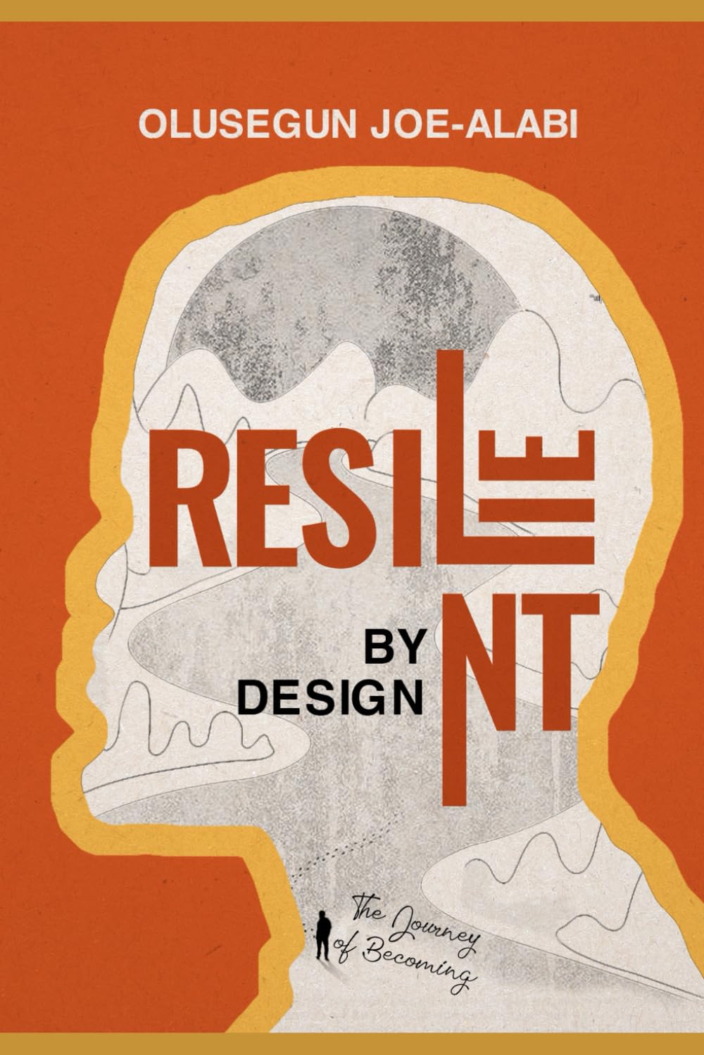 Resilient By Design: The journey of becoming