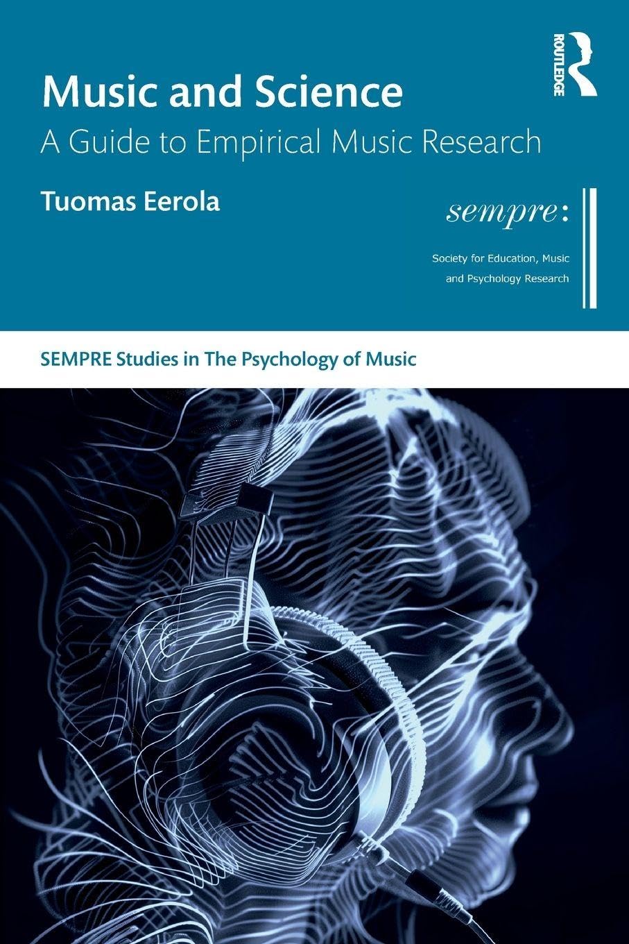 Music and Science: A Guide to Empirical Music Research (SEMPRE Studies in The Psychology of Music)