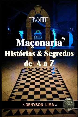 Maçonaria Histórias e Segredos de A a Z
