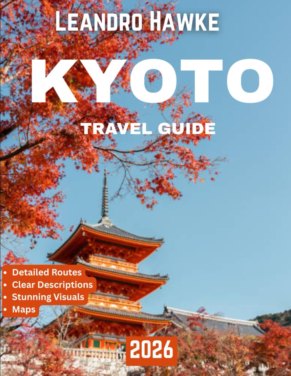KYOTO TRAVEL GUIDE 2025-2026: Kyoto Travel Guide 2026: Explore Japan’s Ancient Heart, Temples, Zen Gardens, Hidden Gems, and Timeless Culture