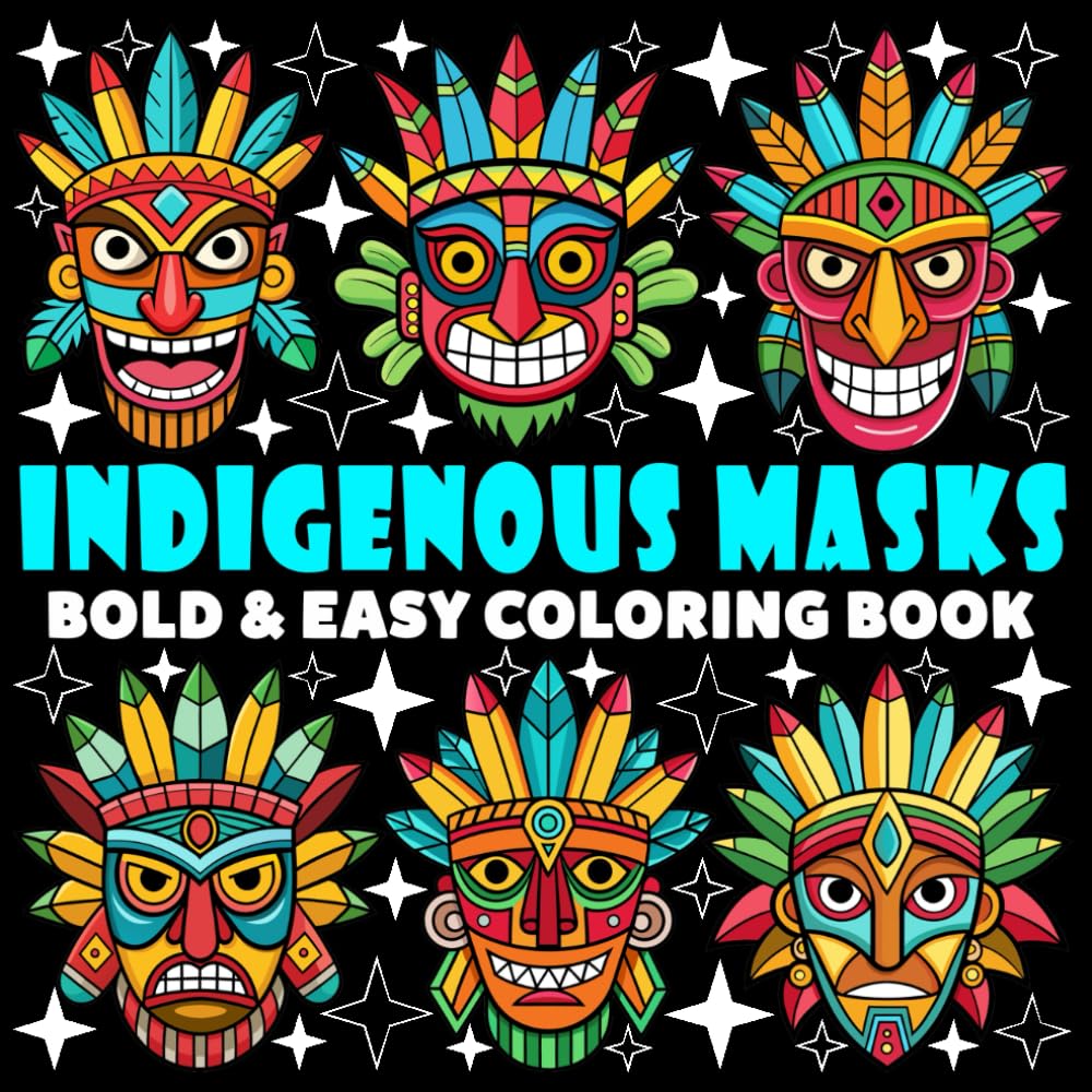 Indigenous Masks Coloring Book | Bold and Easy Coloring Book: 70 Pages - 8.5" x 8.5" - For History Lovers (Bold & Easy Coloring Book Series)