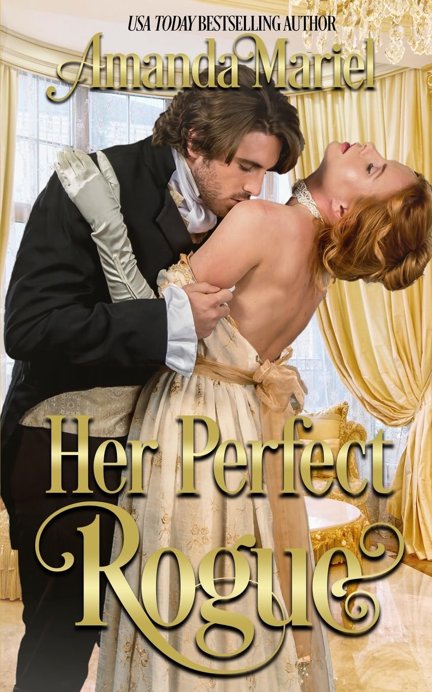 Her Perfect Rogue: Volume 1 (A Rogue's Kiss)