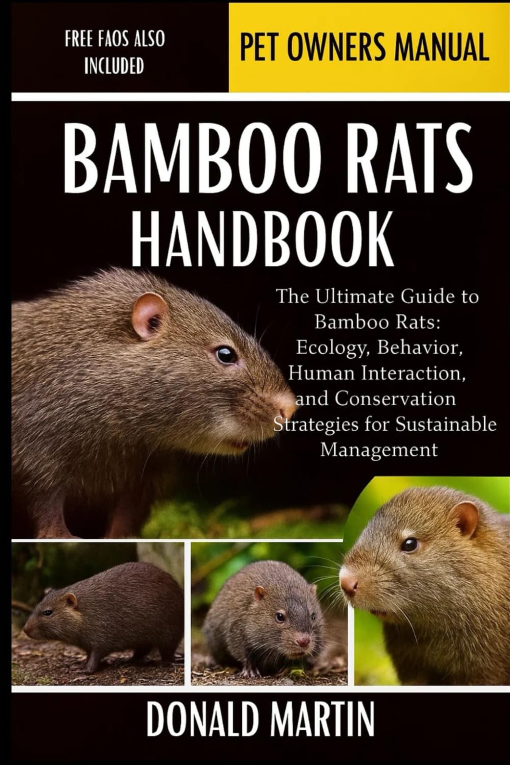 BAMBOO RATS HANDBOOK: The Ultimate Guide to Bamboo Rats: Ecology, Behavior, Human Interaction, and Conservation Strategies for Sustainable Management.