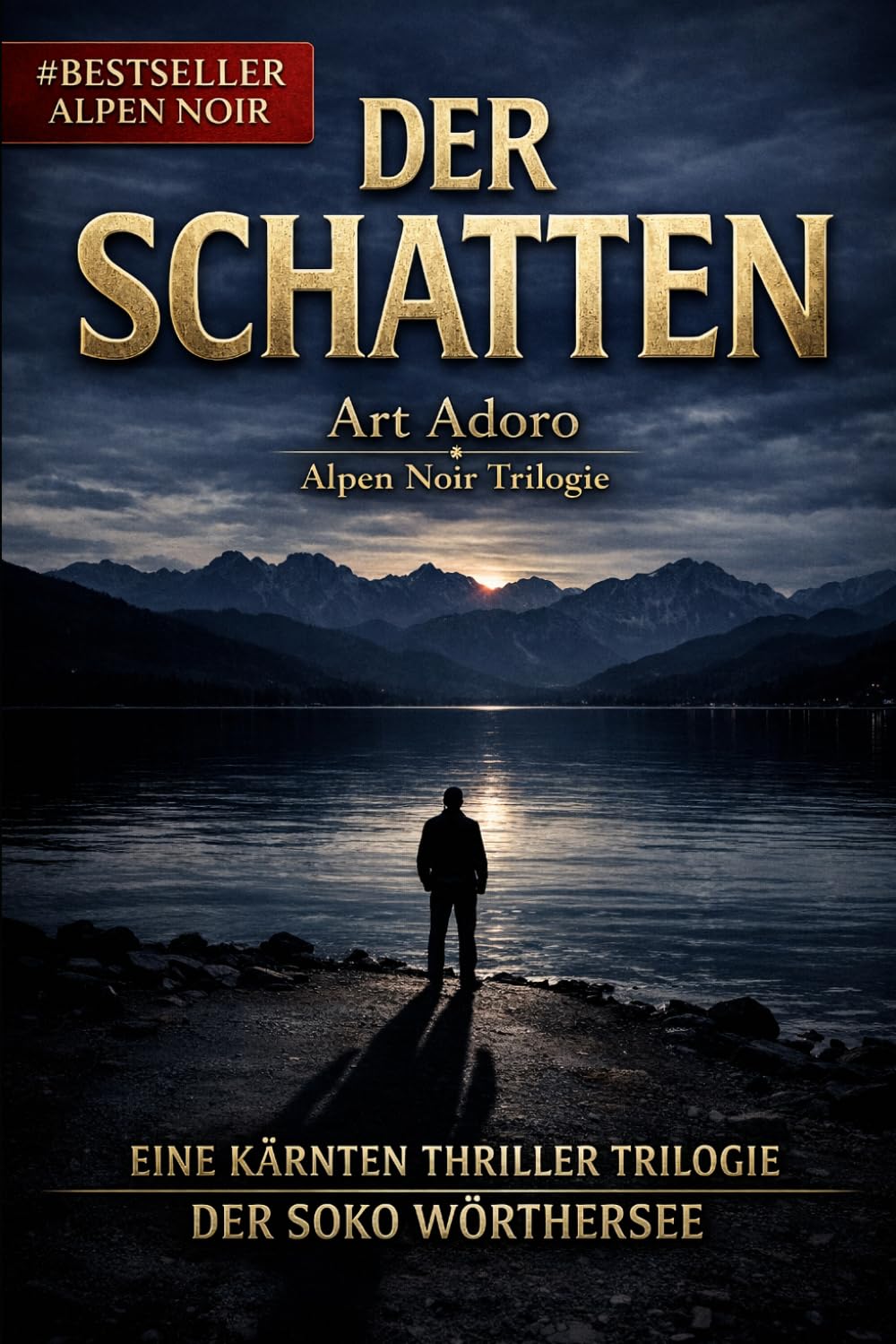 DER SCHATTEN – Die komplette Trilogie: 3 Bände in einem Paket: Alpen Noir Thriller | "Was ist ein Geheimnis wert – und was kostet es, wenn jemand ... (ein Kärnten Krimi der SoKo Wörthersee)