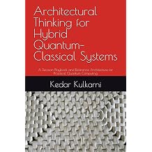 Architectural Thinking for Hybrid QuantumClassical Systems A Decision Playbook and Reference Architecture for Practical Quantum Computing