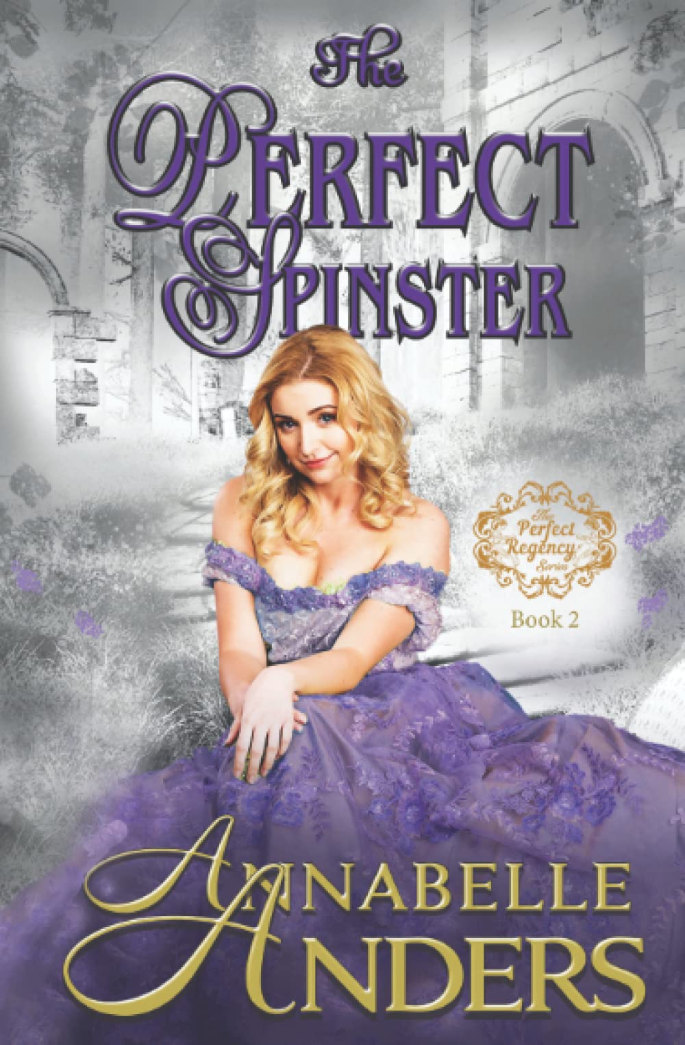 The Perfect Spinster: A Regency Romance: 2 (The Perfect Regency Series)