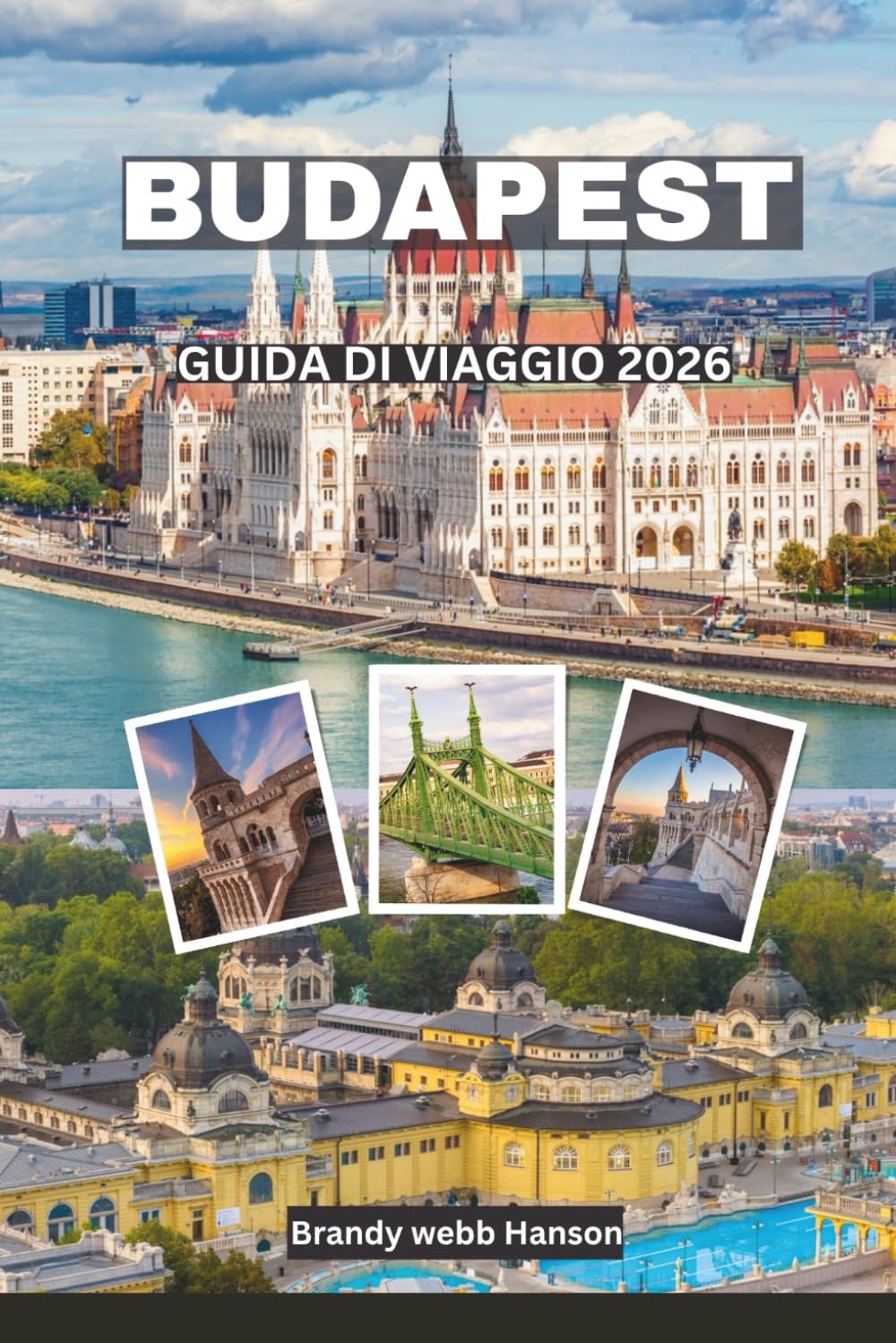 BUDAPEST Guida di viaggio 2026: Esplora castelli reali, terme termali, bar in rovina, il fiume Danubio, gemme nascoste e la finale europea di calcio per club nel cuore dell'Ungheria