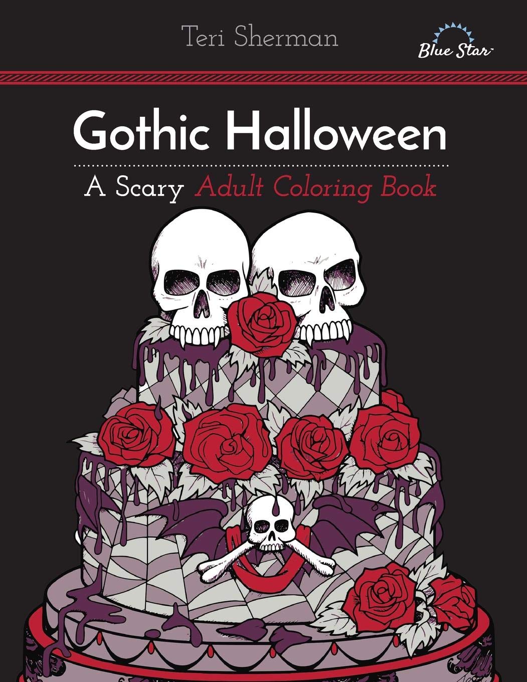 Gothic Halloween: A Scary Adult Coloring Book: Blue Star Coloring, Sherman, Teri: 9781941325445 ...