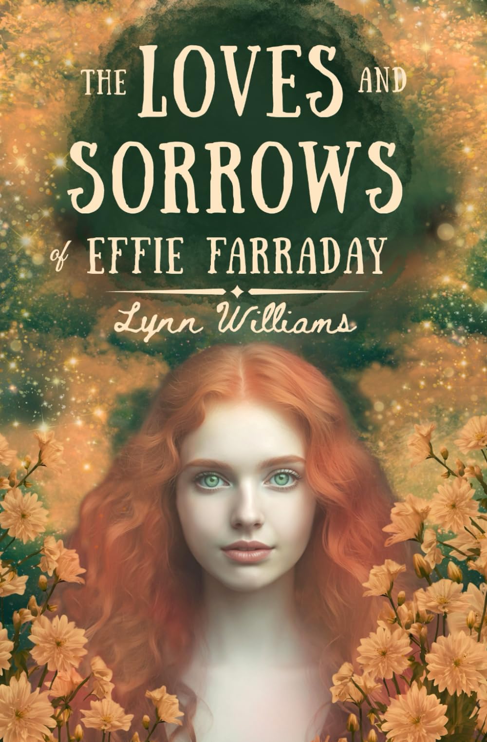 The Loves and Sorrows of Effie Farraday: 3 (The Effie Farraday trilogy)