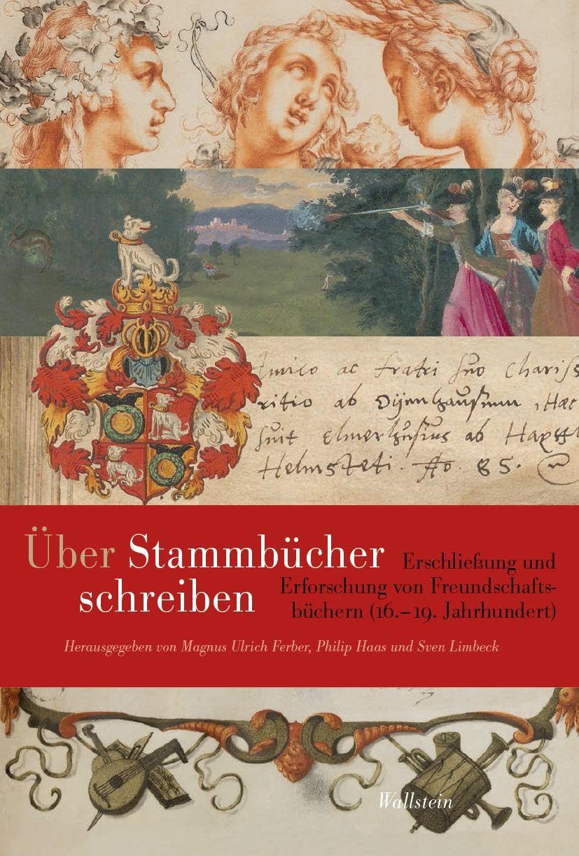Über Stammbücher schreiben: Erschließung und Erforschung von Freundschaftsbüchern (16.-19. Jahrhundert) (Veröffentlichungen des Niedersächsichen Landesarchivs)
