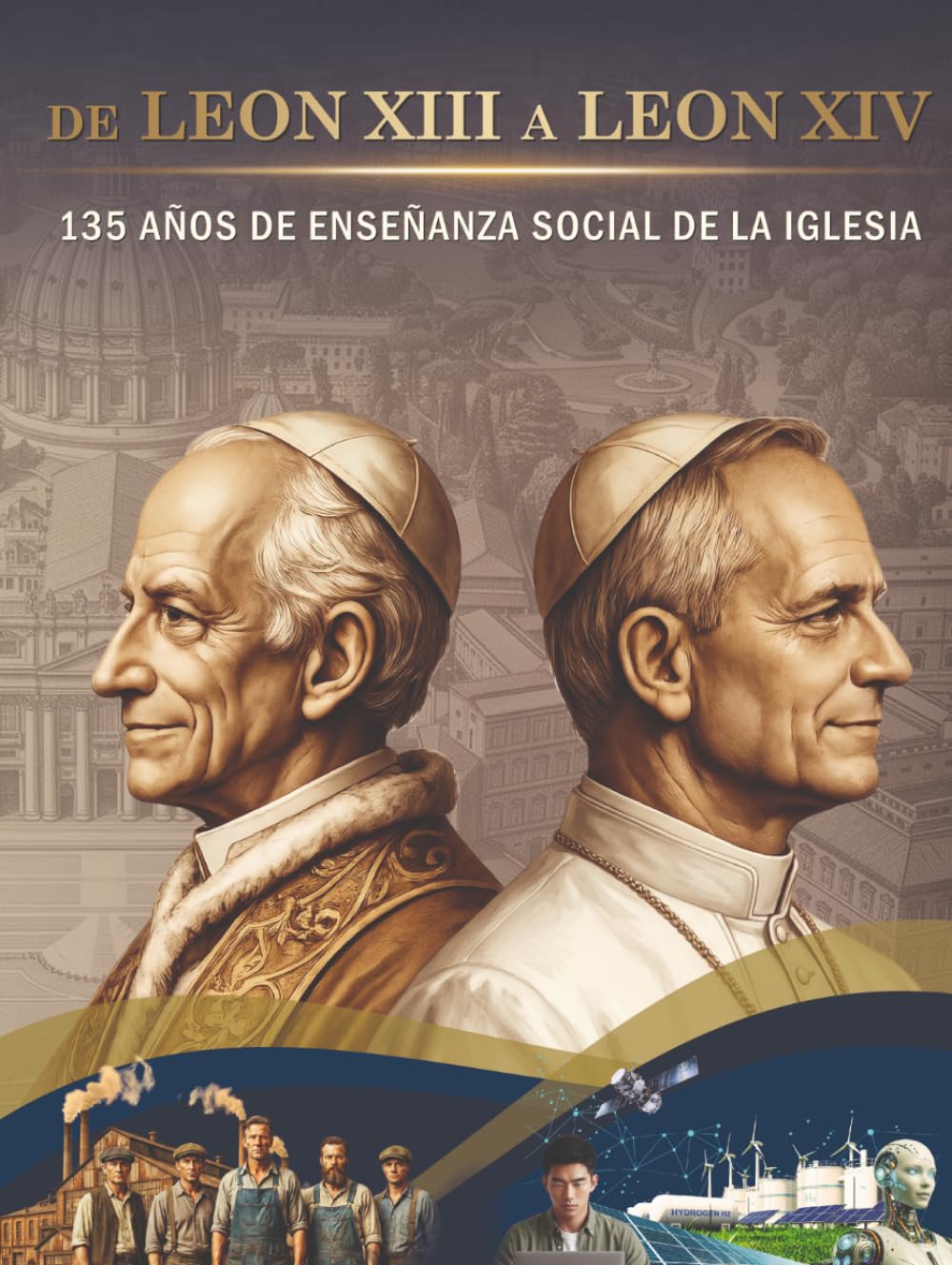 De Leon XIII a Leon XIV: 135 años de Enseñanza Social de la Iglesia