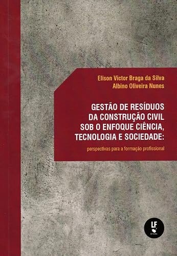 Gestão de resíduos da construção civil sob o enfoque ciência, tecnologia e sociedade