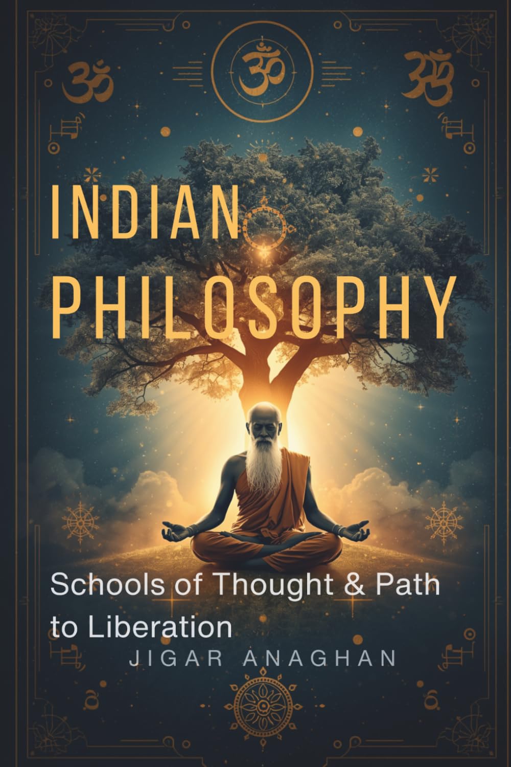 INDIAN PHILOSOPHY: Schools of Thought & Path to Liberation (ANCIENT & CLASSICAL INDIA)